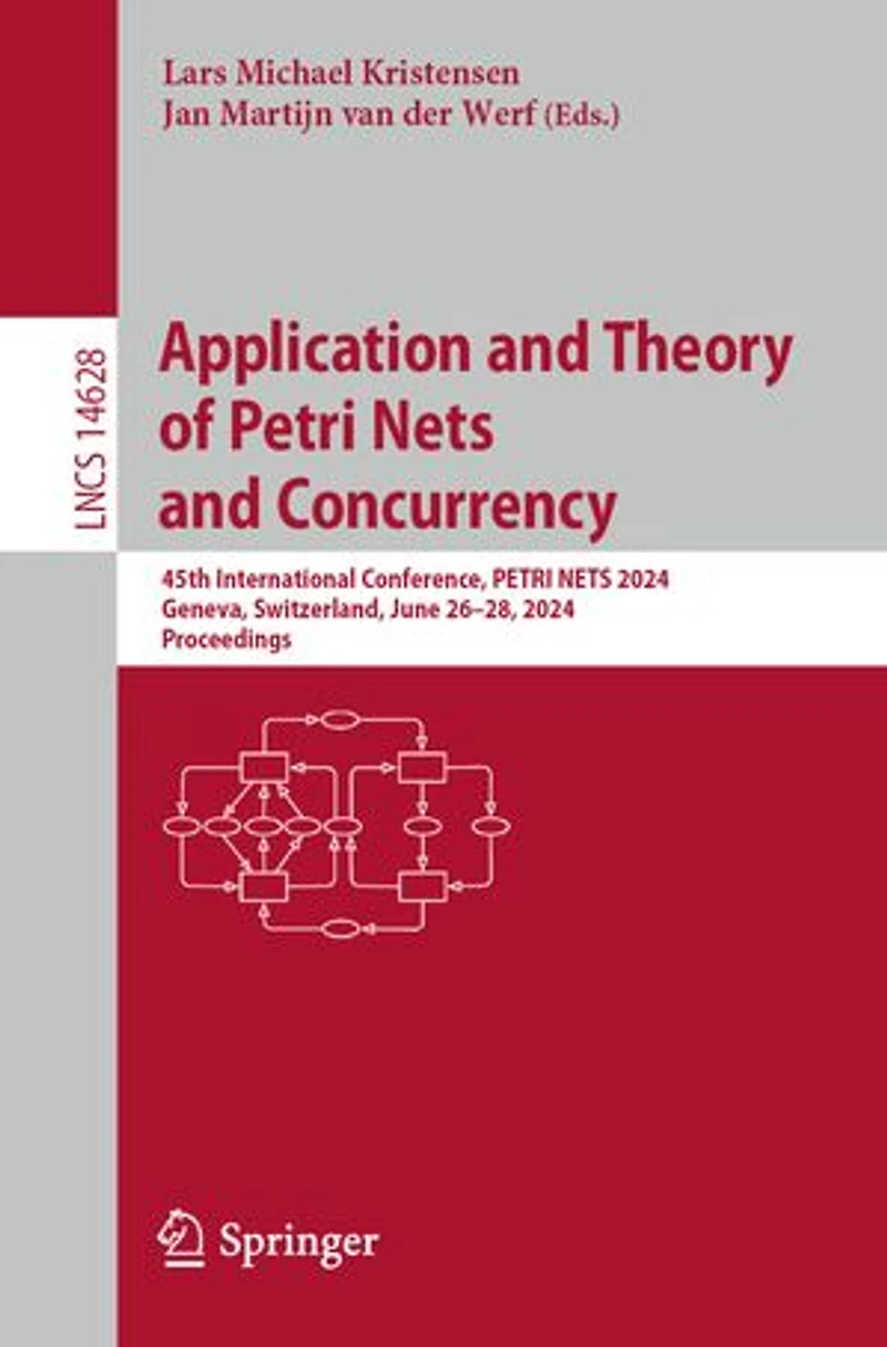 Application and Theory of PETRI NETS Concurrency: 45th International Conference, 2024, Geneva, Switzerland, June 26-28, Proceedings