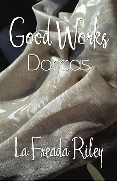 Good Works: Dorcas