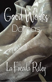Good Works: Dorcas