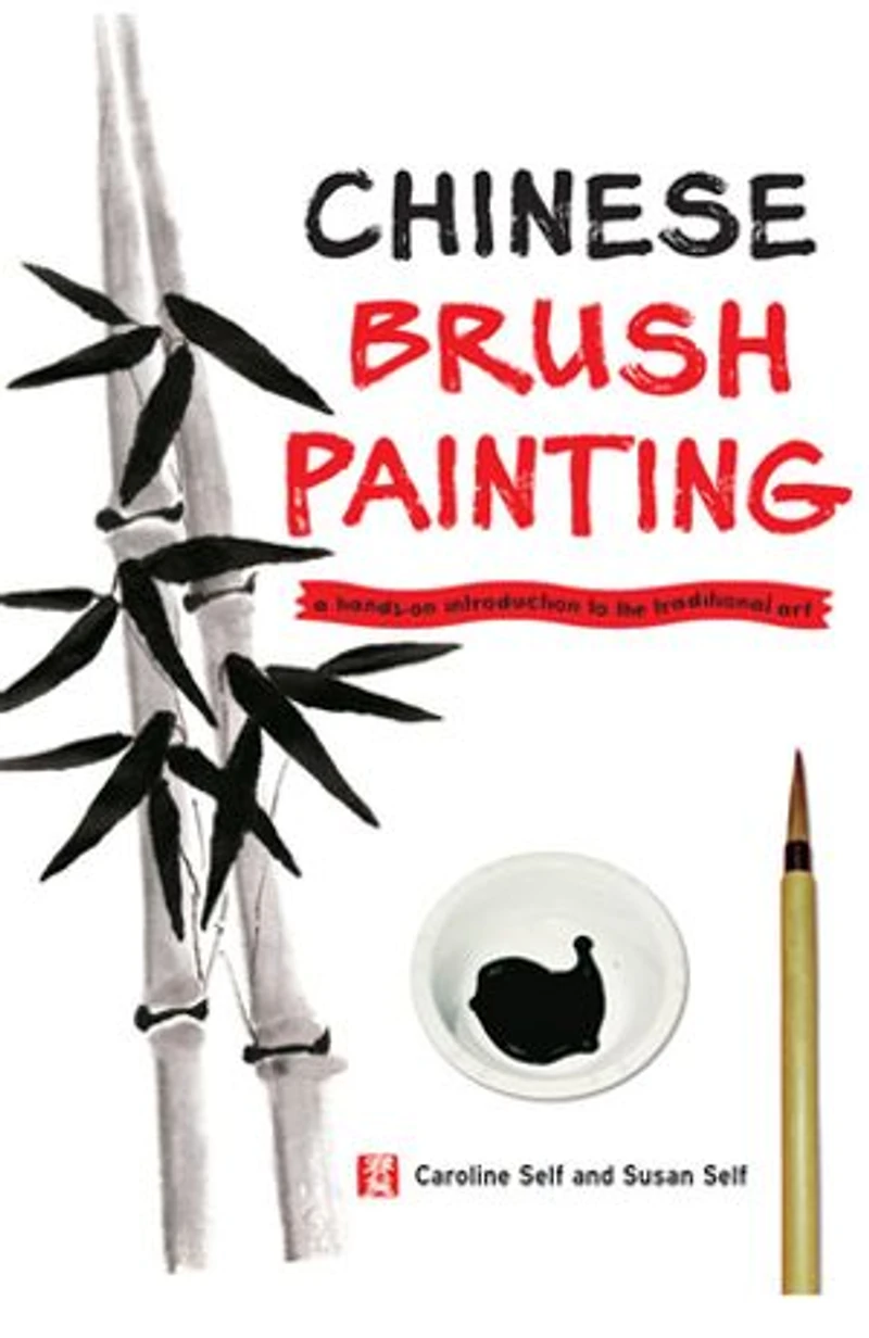 Chinese Brush Painting: A Hands-on Introduction To The Traditional Art