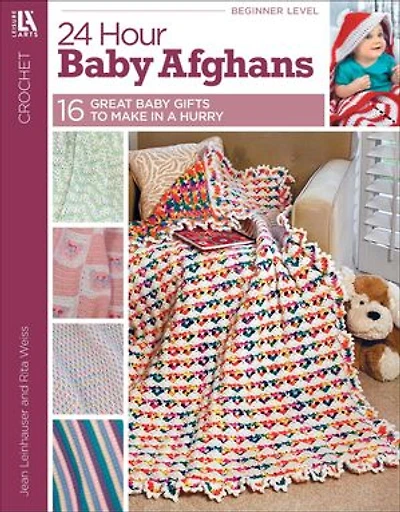24-Hour Baby Afghans: 16 Great Gifts to make a Hurry