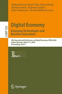 Digital Economy. Emerging Technologies and Business Innovation: 9th International Conference on Economy, ICDEc 2024, Rabat, Morocco, May 9-11, Proceedings