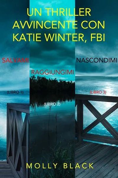 Bundle dei Thriller di Katie Winter: Salvami (#1), Raggiungimi (#2), e Nascondimi (#3)