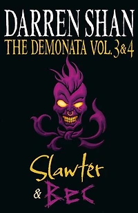 Volumes 3 and 4 - Slawter/Bec (The Demonata)