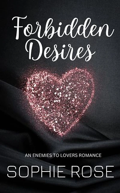 Forbidden Desires: An Enemies to Lovers Romance