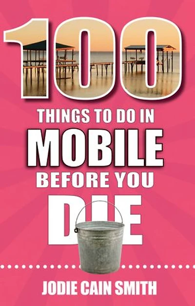 100 Things to Do Mobile Before You Die