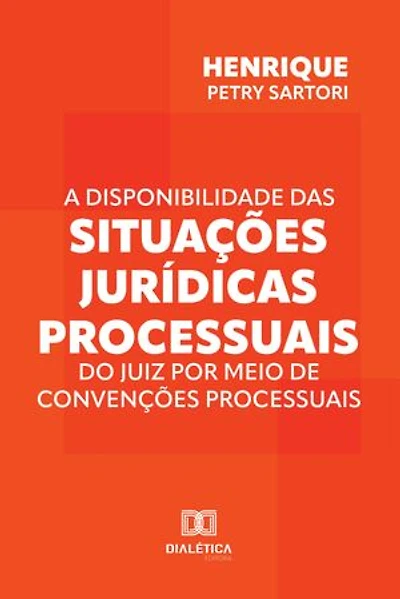 A disponibilidade das situações jurídicas processuais do juiz por meio de convenções processuais