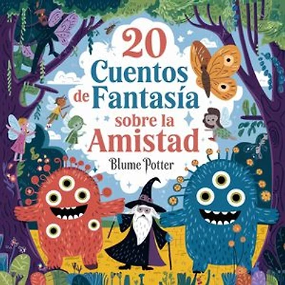 20 Cuentos Fantásticos De Amistad Para Dormir: Cuentos para dormir para niños de 3 a 8 años Serie 3, #9