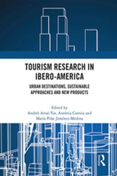 Tourism Research Ibero-America: Urban Destinations, Sustainable Approaches and New Products