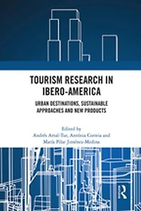 Tourism Research Ibero-America: Urban Destinations, Sustainable Approaches and New Products