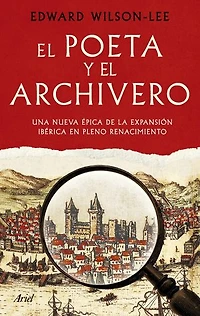 El poeta y el archivero: Una nueva épica de la expansión Ibérica en pleno Renacimiento