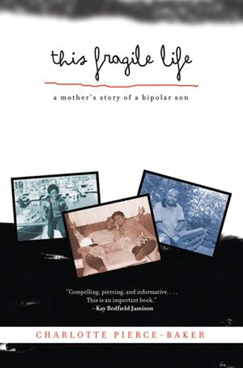 This Fragile Life: A Mother's Story Of Bipolar Son
