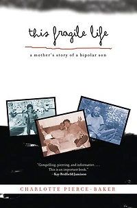 This Fragile Life: A Mother's Story Of Bipolar Son