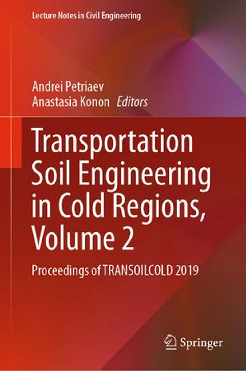 Transportation Soil Engineering Cold Regions, Volume 2: Proceedings of TRANSOILCOLD 2019