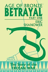 Age Of Bronze Vol. 03A: Betrayal Pt 1