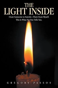 The Light Inside: I Lost Someone to Suicide—Then I Lost Myself. This Is What No One Tells You.