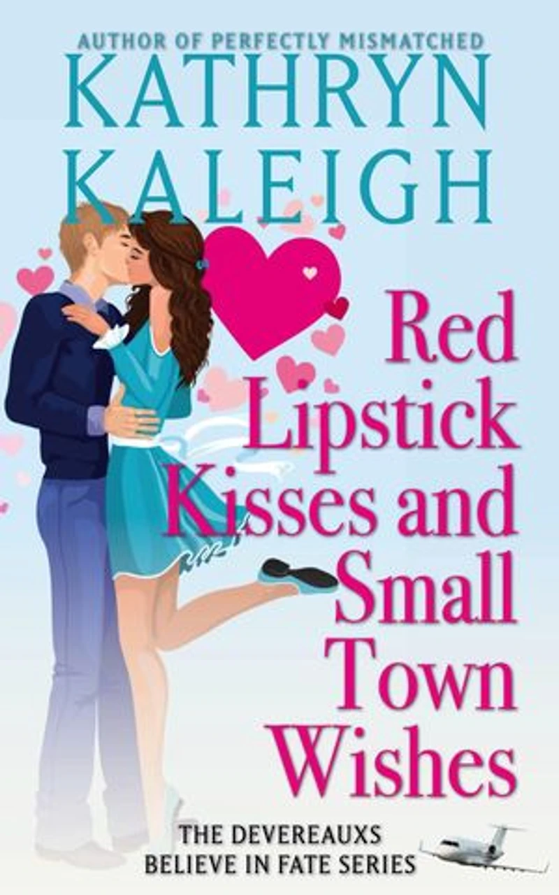 Red Lipstick Kisses and Small Town Wishes: The Devereuaxs