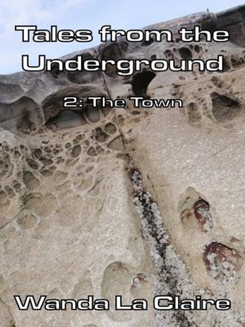 Tales From the Underground 2:The Town: Tales From The Underground, #2