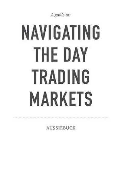 A Guide To: Navigating The Day Trading Market