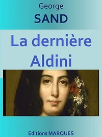 La dernière Aldini: Edition intégrale