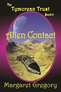 Alien Contact - The Tymorean Trust Book 5: The Tymorean Trust, #5