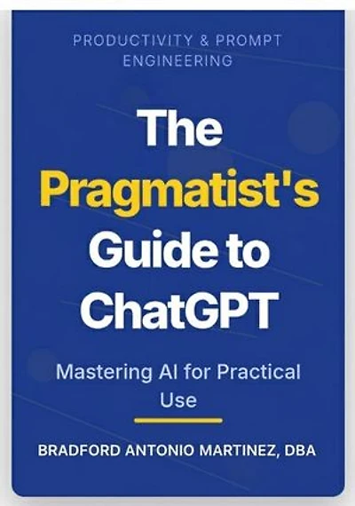 The Pragmatist's Guide to ChatGPT