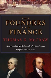 Founders and Finance: How Hamilton, Gallatin, Other Immigrants Forged a New Economy