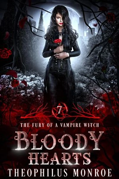 Bloody Hearts: The Fury of a Vampire Witch, #7