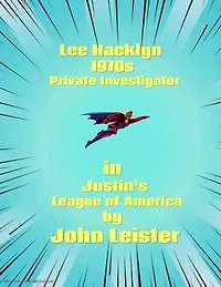 Lee Hacklyn 1970s Private Investigator in Justin's League of America: Lee Hacklyn, #1