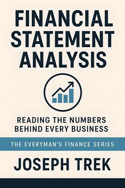 Financial Statement Analysis: Reading the Numbers Behind Every Business