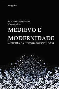 Medievo e modernidade: a escrita da história no século xxi