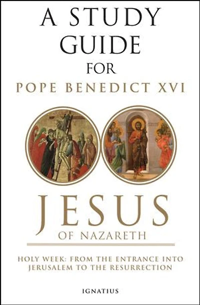 Jesus of Nazareth: Holy Week: From the Entrance Into Jerusalem to Resurrection Volume 2