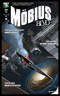 Mobius Blvd: Stories from the Byway Between Reality and Dream No. 19 | May 2025: Mobius Blvd: Stories from the Byway Between Reality and Dream, #19