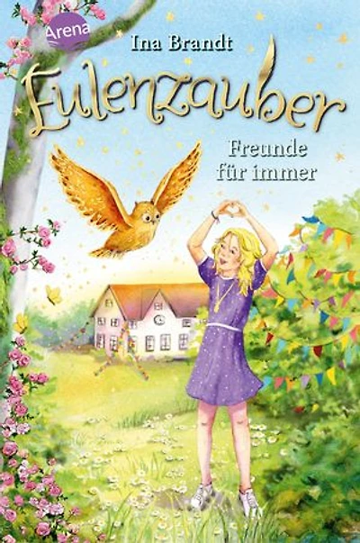 Eulenzauber (18). Freunde für immer: Die magische Bestseller-Reihe rund um Flora und ihre Zaubereule ab 8 Jahren