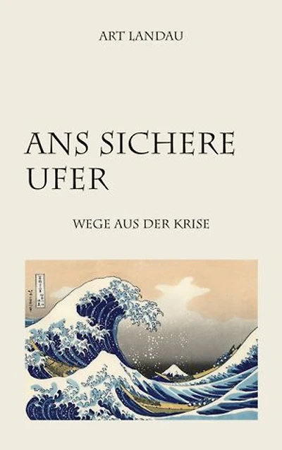 Ans sichere Ufer: Wege aus der Krise
