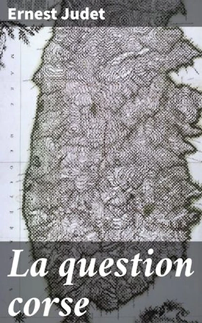 La question corse: Articles et documents