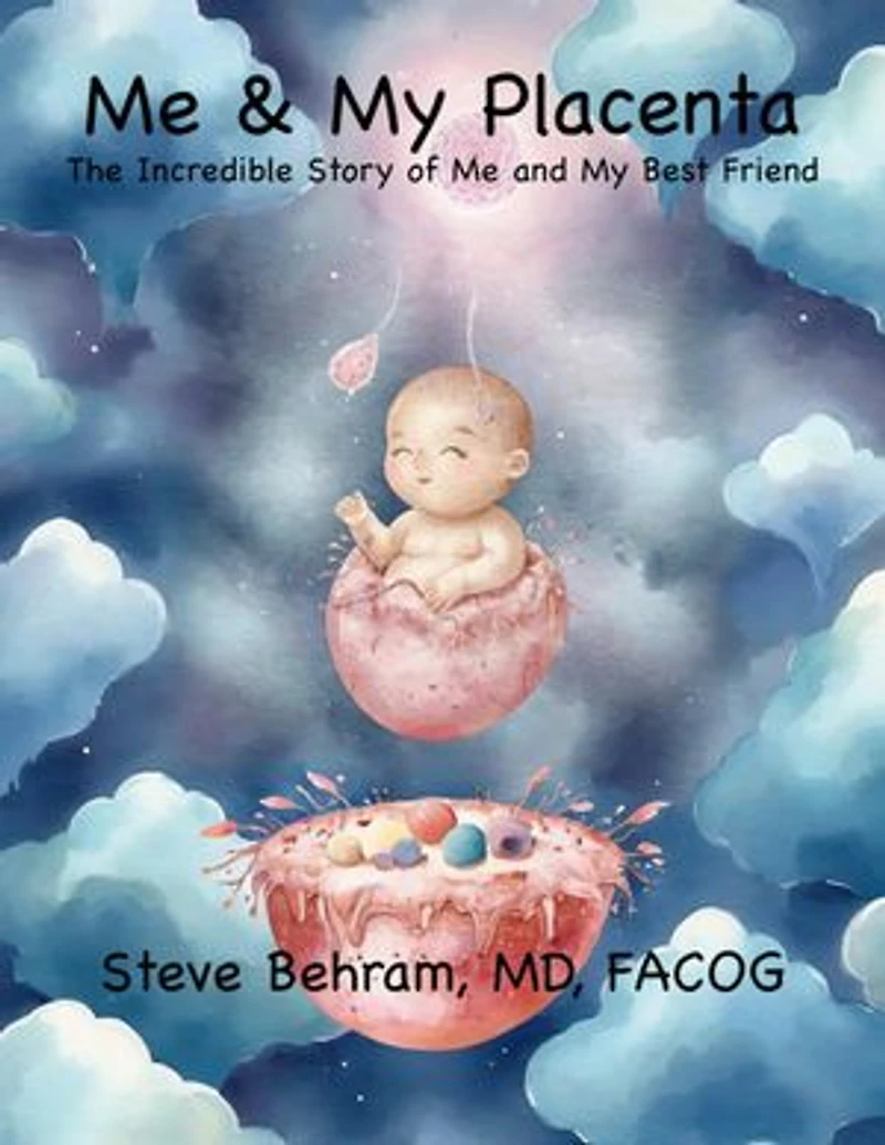 Me & My Placenta: The Incredible Story of Me & My Best Friend