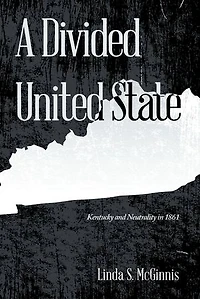A Divided United State: Kentucky and Neutrality 1861