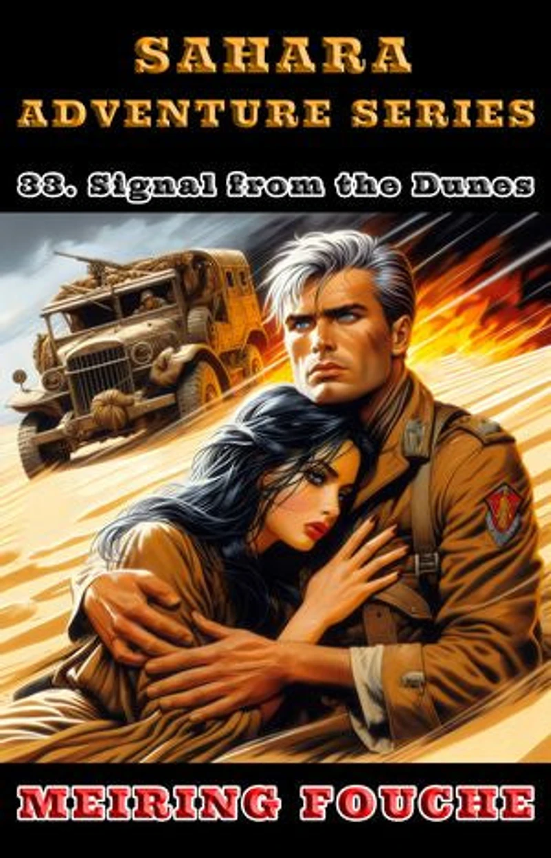 Signal from the Dunes: A South African Hero's Struggle in the French Foreign Legion, Book 33