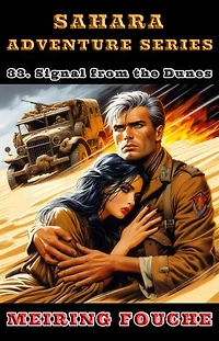 Signal from the Dunes: A South African Hero's Struggle in the French Foreign Legion, Book 33