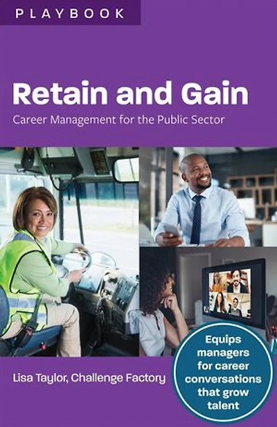 Retain and Gain: Career Management for the Public Sector