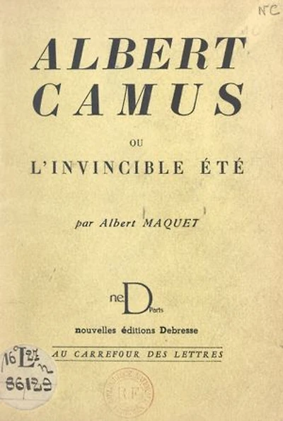 Albert Camus: Ou L'invincible été. Essai