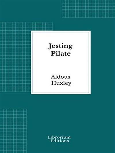 Jesting Pilate: An Intellectual Holiday
