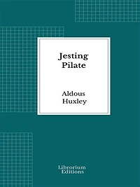 Jesting Pilate: An Intellectual Holiday
