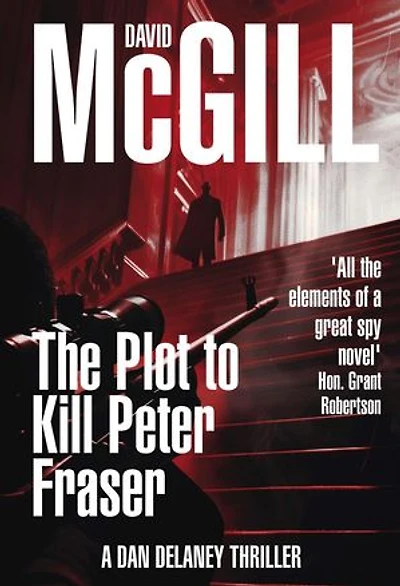 The Plot to Kill Peter Fraser: The Dan Delaney Mysteries, #2