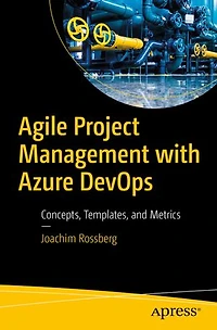 Agile Project Management with Azure DevOps: Concepts, Templates, and Metrics