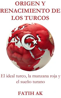 Die Entstehung und Renaissance der Türken: Das türkische Ideal, rote Apfel turanische Traum