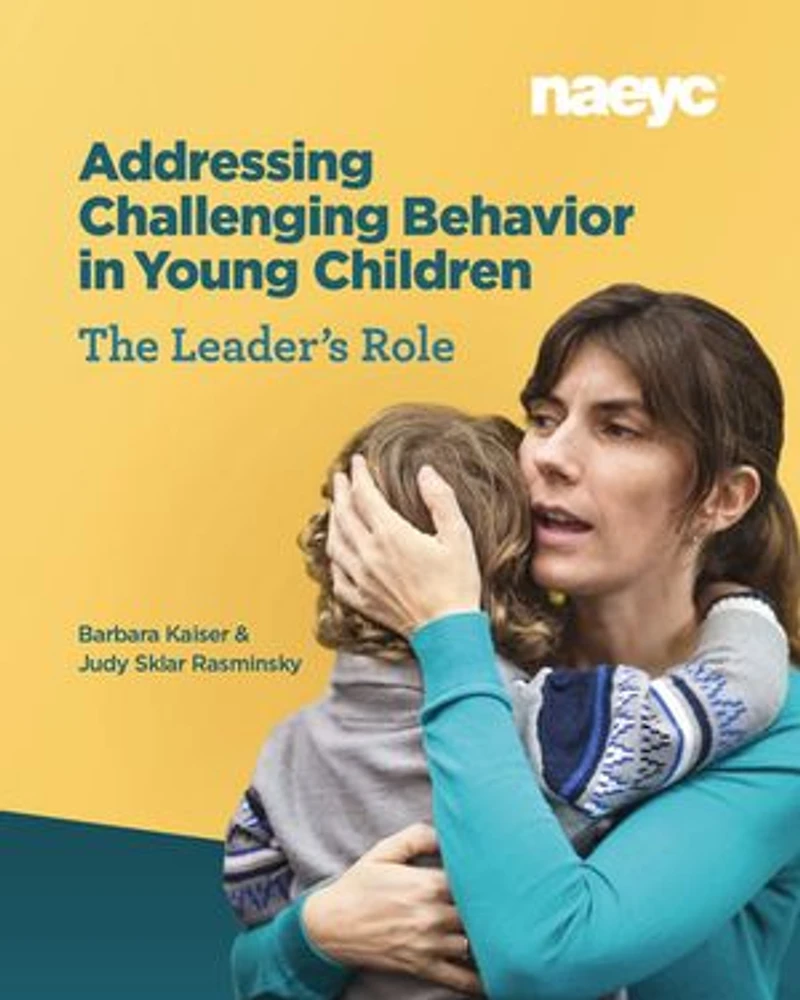Addressing Challenging Behavior Young Children: The Leader's Role