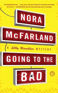Going to the Bad: A Lilly Hawkins Mystery
