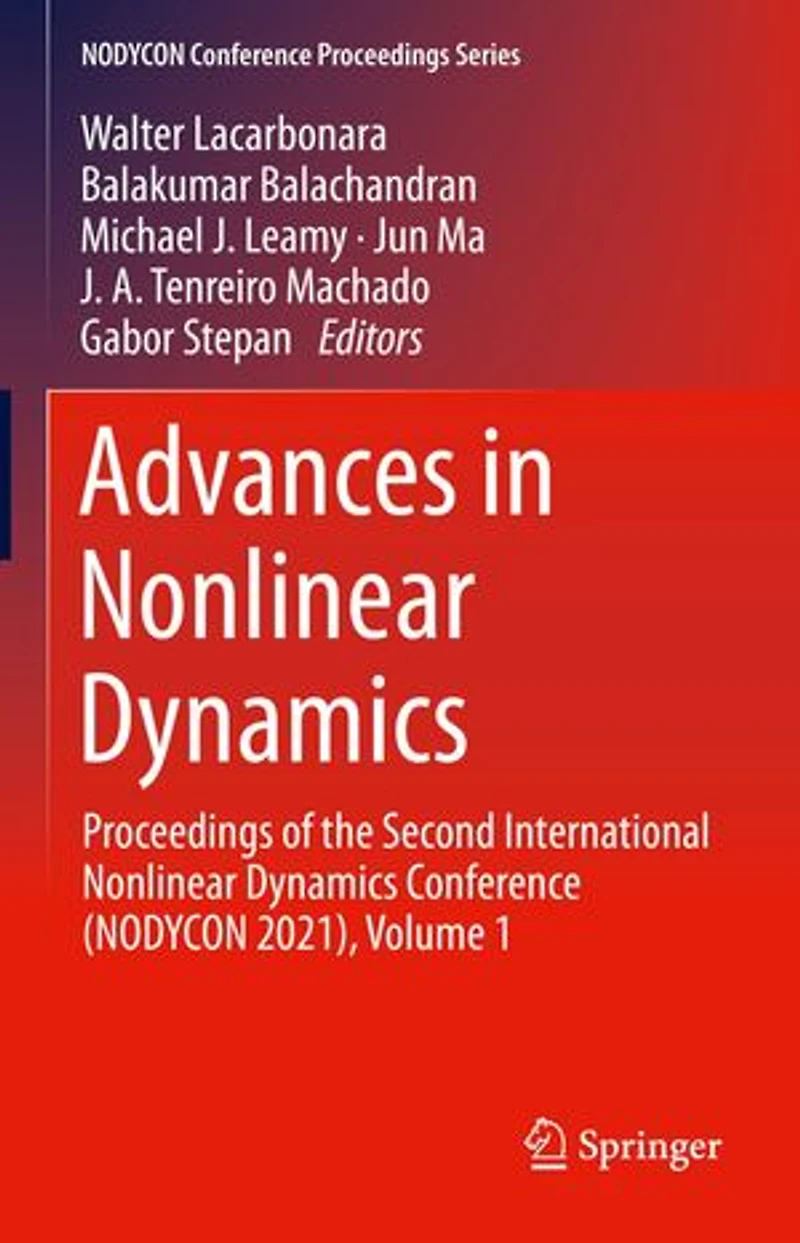 Advances Nonlinear Dynamics: Proceedings of the Second International Dynamics Conference (NODYCON 2021), Volume 1
